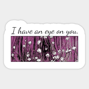 I have an eye on you. Sticker